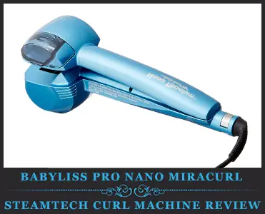 Babyliss Pro Nano Miracurl Steamtech Curl Machine Review Babyliss Pro Nano Miracurl Steamtech Curl Machine Review