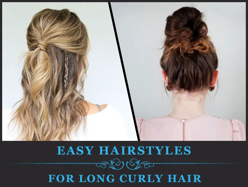 Top 5 Easy Hairstyles For Long Curly Hair My Curling Iron